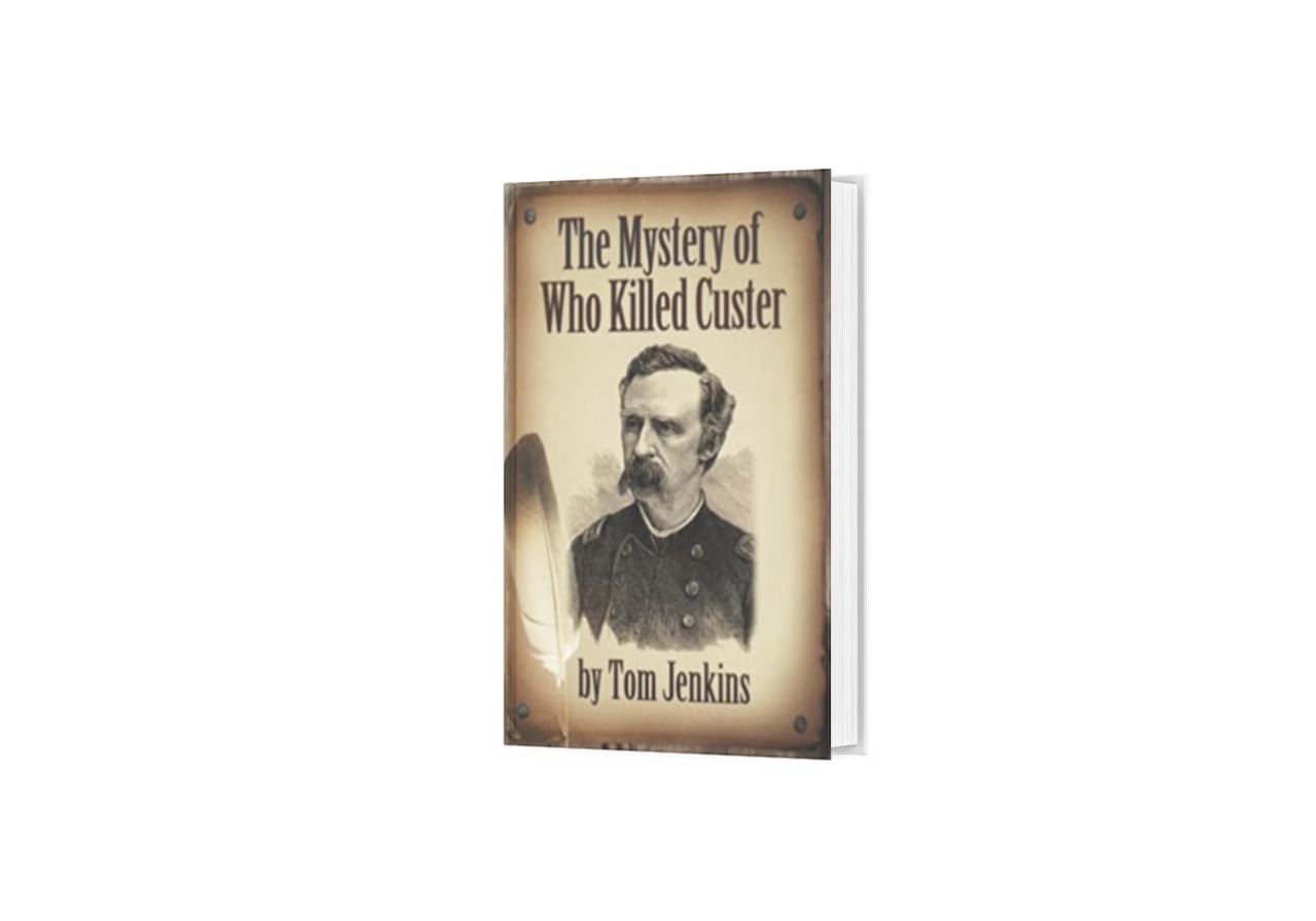 The Mystery of Who Killed Custer book